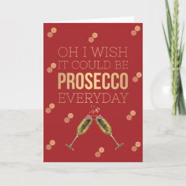 OH ICH WÜNSCHE, ES KÖNNTE PROSECCO CHRISTMAS CARD FEIERTAGSKARTE