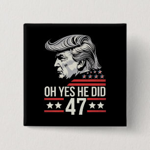 Oh Ja, Er Hat's Getan 47 Trump 2024 Button