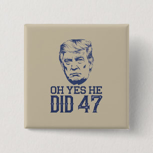 Oh Ja, Er Hat's Getan 47 Trump 2024 Button