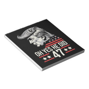 Oh ja, er tat 47 Trump 2024 Notizblock