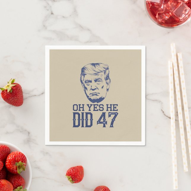 Oh ja, er tat 47 Trump 2024 Serviette (Beispiel)