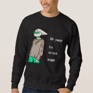 Oh ja, ich bin immer ein schwarzes Teenager Sweatshirt