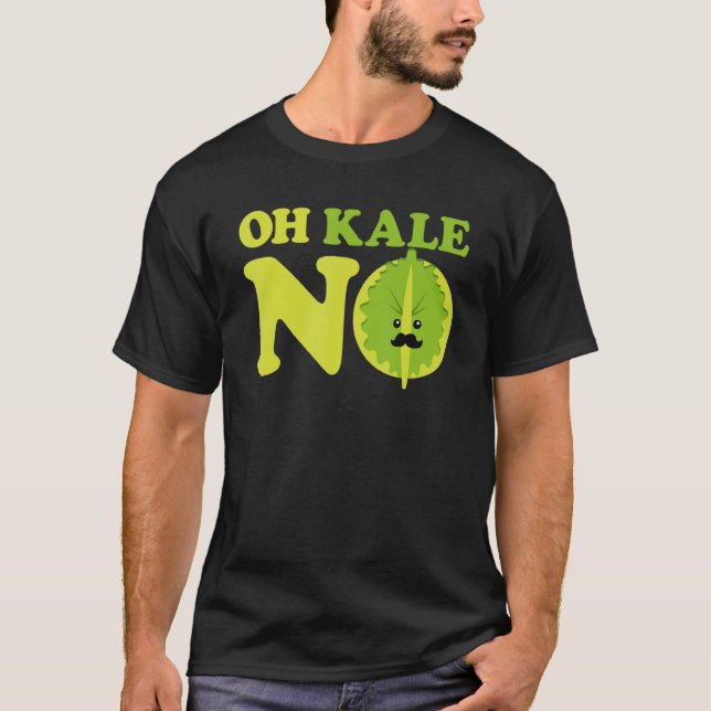 Oh Kale No Kale Spinach T-Shirt (Vorderseite)