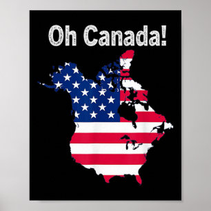 Oh, Kanada Trump Karte der US-Flagge halb kanadisc Poster