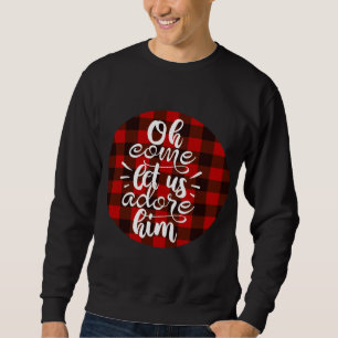 Oh, kommen Sie Lass uns Adore Ihm - Buffalo Karier Sweatshirt