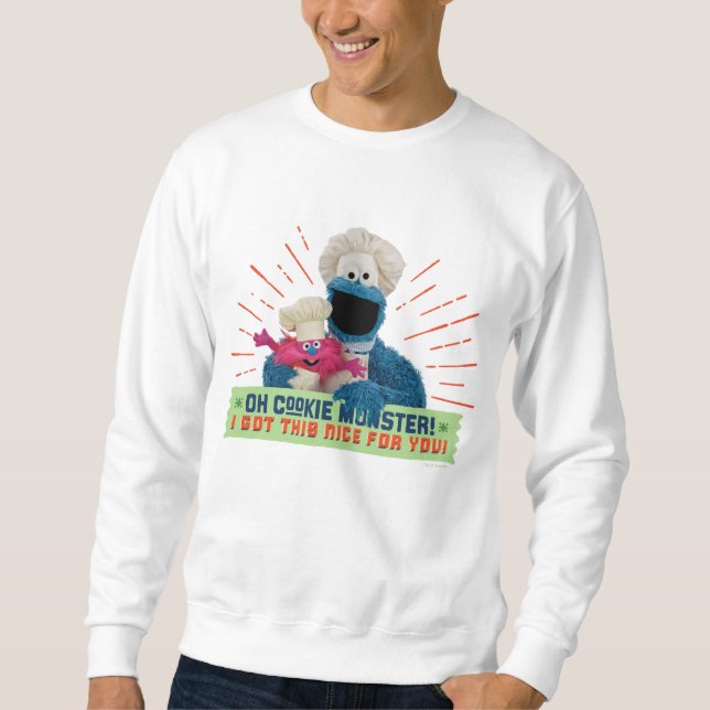 Oh Krümelmonster! Ich habe das nett für dich Got Sweatshirt (Vorderseite)