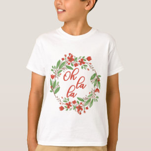 Oh La - Französische Redewendungen T-Shirt