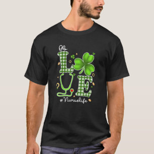Oh Liebe Nurse Life Stethoscope RN Nurse St Patric T-Shirt