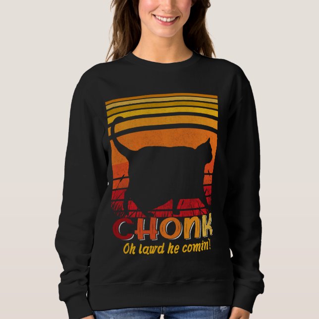 Oh Lord He Coming Chonk Scale Cat Meme Memes Sweatshirt (Vorderseite)