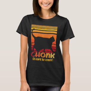 Oh Lord He Coming Chonk Scale Cat Meme Memes T-Shirt