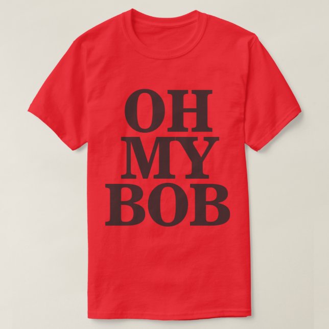 Oh mein Bob T-Shirt (Design vorne)