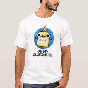 Oh mein Gluedness Funny Super Glue Puff T-Shirt