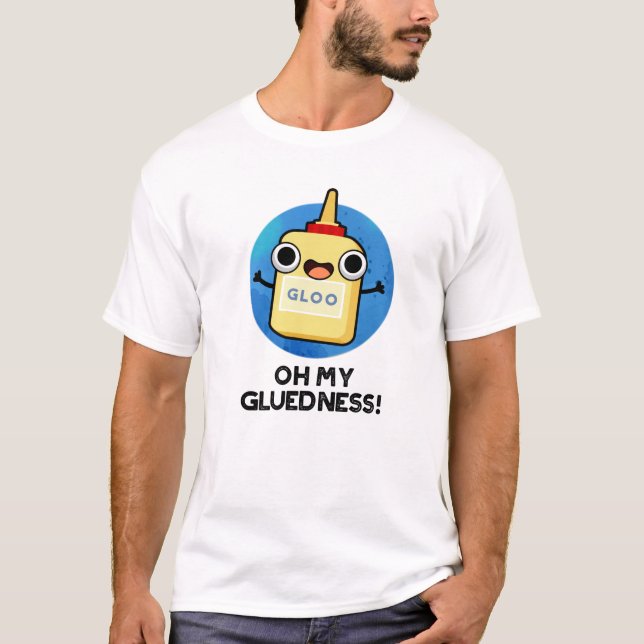 Oh mein Gluedness Funny Super Glue Puff T-Shirt (Vorderseite)