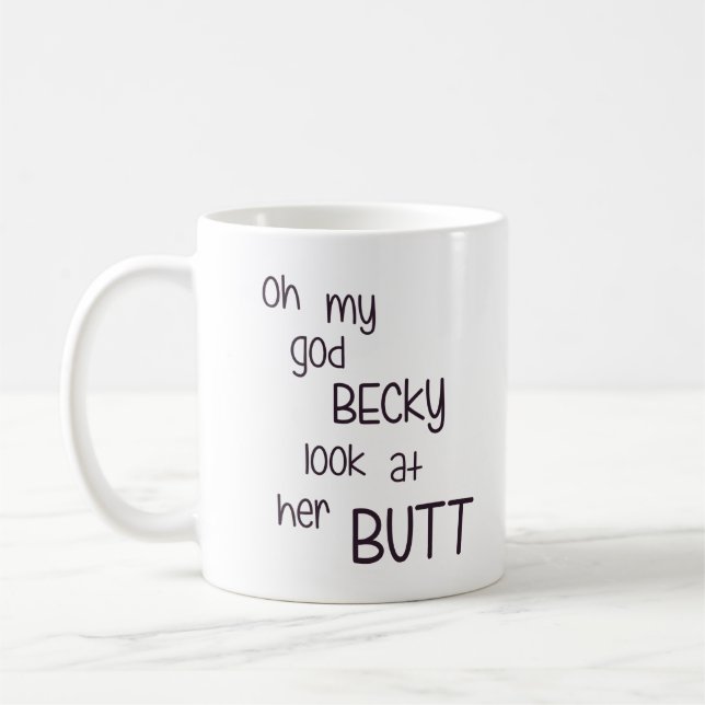 Oh mein Gott Becky Blick auf ihren Hintern Tasse (Links)