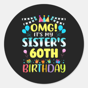 Oh mein Gott, es ist der 60. Geburtstag meiner Sch Runder Aufkleber