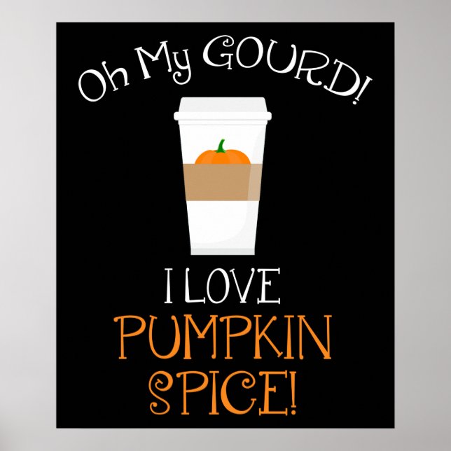 Oh mein Gott! Ich Liebe Pumpkin Gewürz! Poster (Vorne)