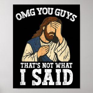 Oh mein Gott Leute das habe ich nicht gesagt Poster