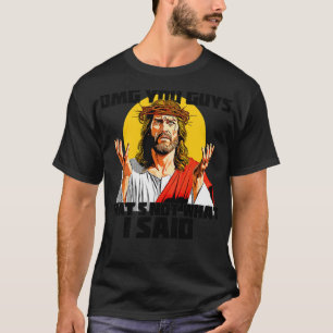 Oh mein Gott, Leute, das habe ich nicht gesagt T-Shirt