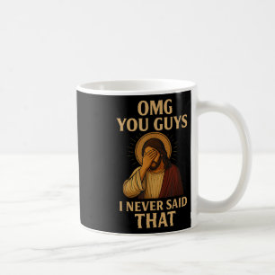 Oh mein Gott Leute ich habe das nicht gesagt Lusti Kaffeetasse