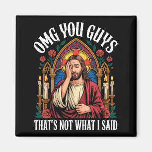 Oh mein Gott Leute ich habe das nicht gesagt T-Shi Magnet