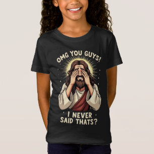 Oh mein Gott Leute, ich habe das nie gesagt!” Lust T-Shirt