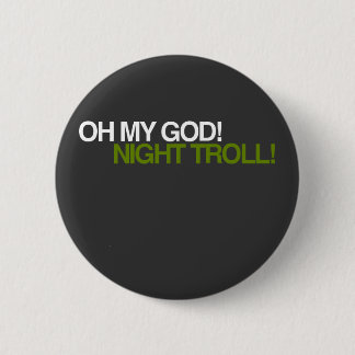 OH- MEIN GOTT, NACHTschleppangel! Button