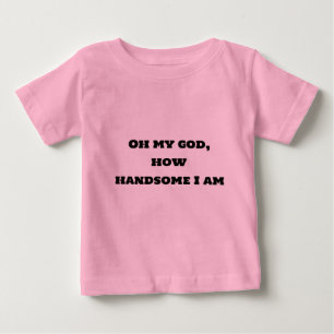 Oh mein Gott, wie gut bin ich Shirt? Baby T-shirt