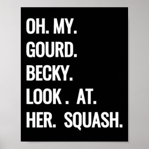 Oh, mein Gourd Becky schaut sich ihre Squash Fun F Poster