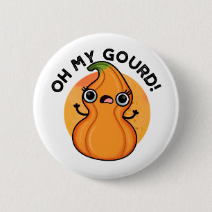 Oh mein Gourd Funny Veggie Pun Button