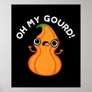 Oh mein Gourd Funny Veggie Pun Poster