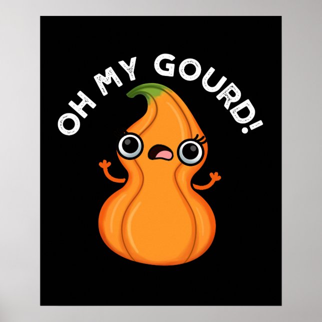Oh mein Gourd Funny Veggie Pun Poster (Vorne)