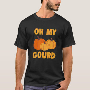 Oh, mein Gourd Pumpkin Squash Autumn Squash Funny T-Shirt