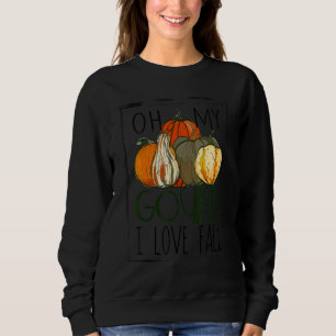 Oh mein Gourmet I Liebe Fall Pumpkin Fall Herbst H Sweatshirt