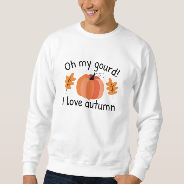 Oh mein Gourmet Ich Liebe Herbst Sweatshirt (Vorderseite)