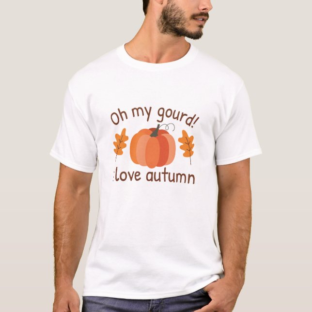 Oh mein Gourmet Ich Liebe Herbst T-Shirt (Vorderseite)