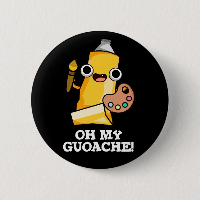 Oh mein Guoache Funny Artist Paint Pun Dark BG Button (Vorderseite)