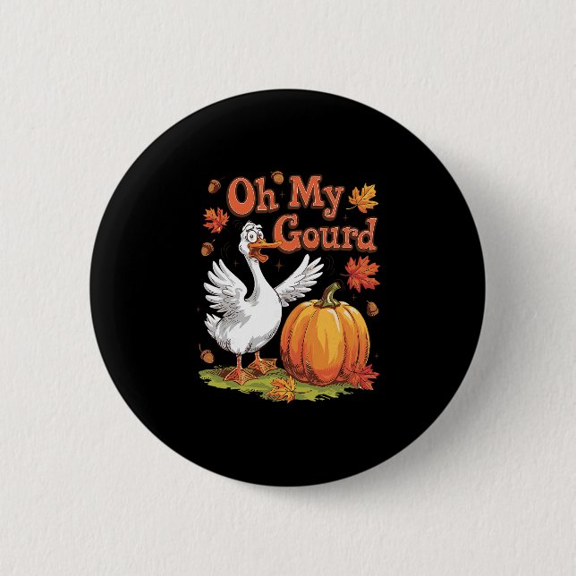 Oh mein Kürbis Gans Halloween Lustiger Herbst Dank Button (Vorderseite)
