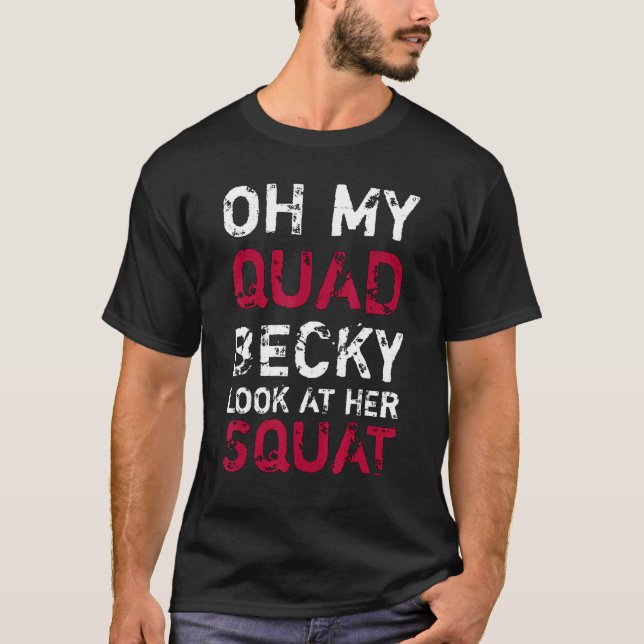 Oh, mein Quad Becky schaut sich ihre Squashanlage  T-Shirt (Vorderseite)