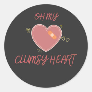 Oh, mein tollpatschiges Herz Cute Clumsy Humor Runder Aufkleber