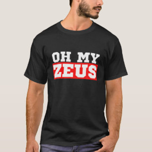 Oh mein Zeus Funny Sarcastic Atheist Spaß Zitat Jo T-Shirt
