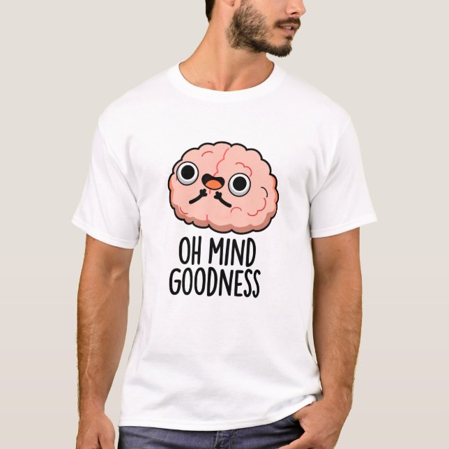 Oh Mind Goodness Funny Brain Pub T-Shirt (Vorderseite)