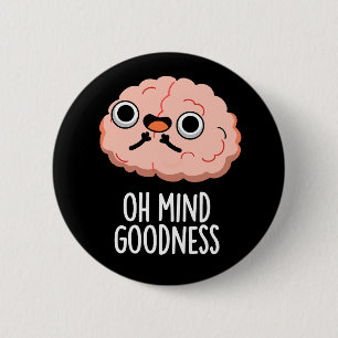 Oh Mind Goodness Funny Brain Pun Dark BG Button