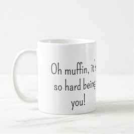 Oh Muffin Snarky Tasse