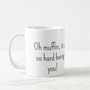 Oh Muffin Snarky Tasse