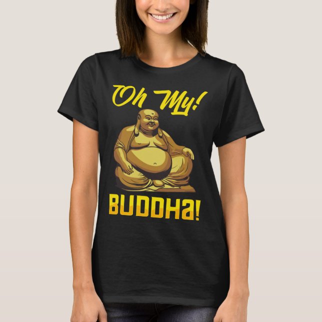 Oh My Buddha Buddhist  Meditation & Mindfulness T-Shirt (Vorderseite)