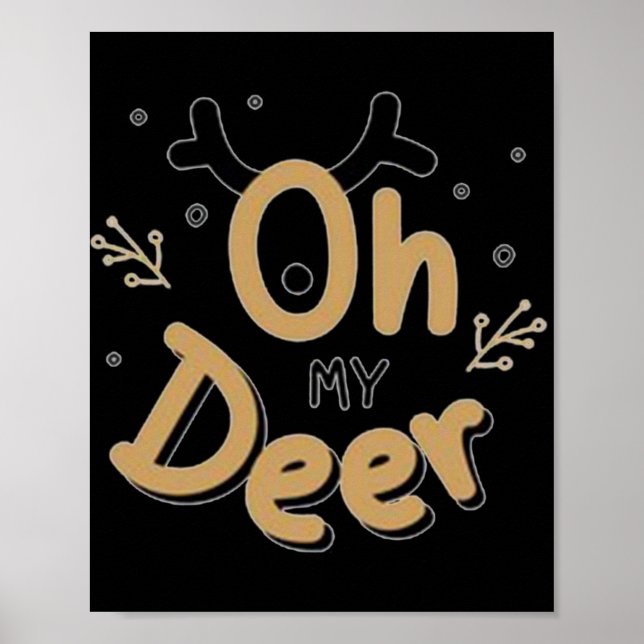 Oh My Deer T Shirt  Poster (Vorne)