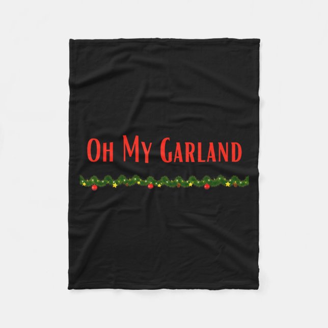 Oh My Garland - Funny Christmas Movie Quotes  Fleecedecke (Vorderseite)