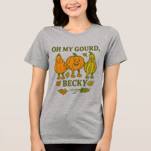 Oh My Gourd Becky T-Shirt   Lustiger Herbst-Kürbis Tri-Blend Shirt