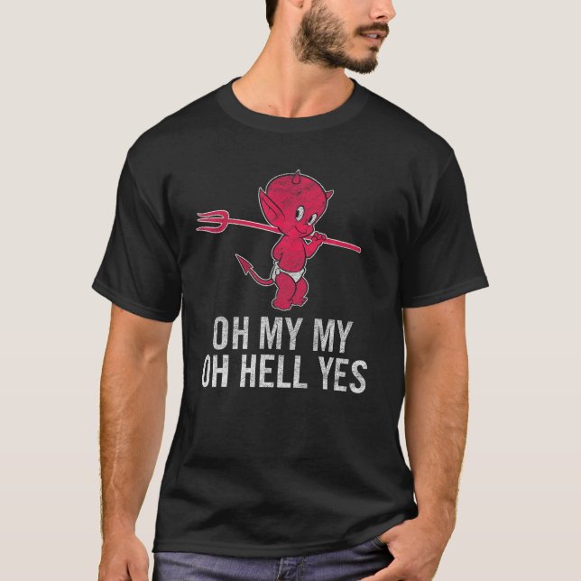 Oh My Oh Hell Yes T Shirt Classic Rocksong lyr (Vorderseite)