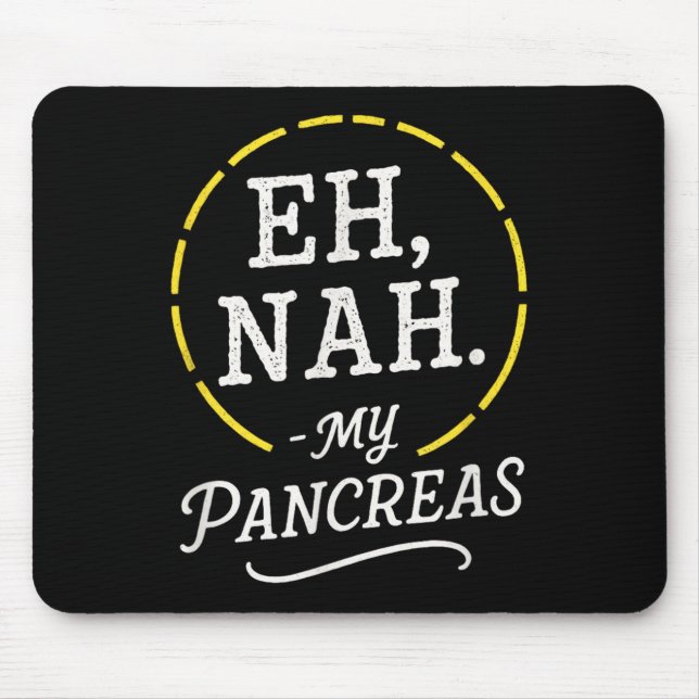 Oh, nah. - Meine Bauchspeicheldrüse - Monat des Be Mousepad (Vorne)